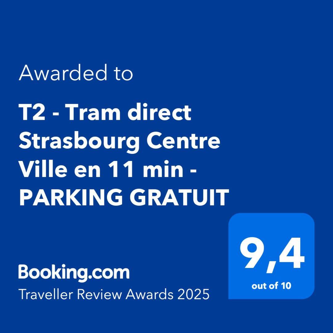 T2 - Tram Direct Strasbourg Centre Ville En 11 Min - Parking Gratuit Schiltigheim Extérieur photo